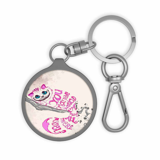 Cat Cheshire Alice in Wonderland Quotes Custom Keyring Tag Keychain Acrylic With TPU Cover
