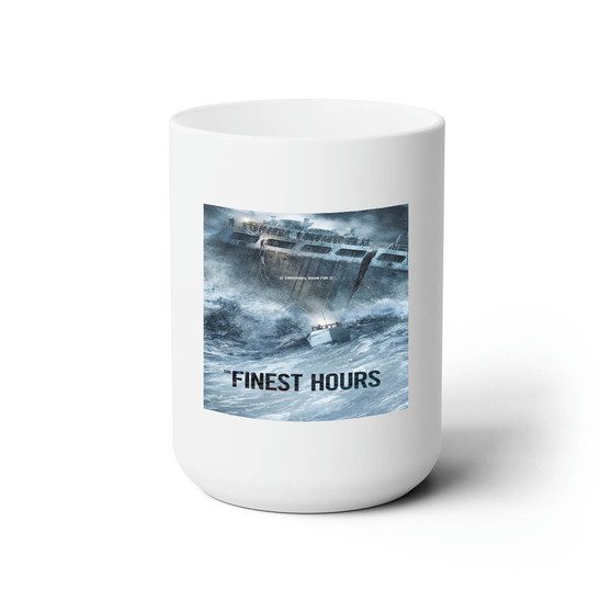 The Finest Hours Movie Cover Custom White Ceramic Mug 15oz Sublimation BPA Free