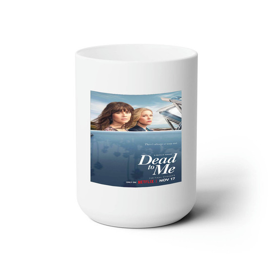 Dead to Me White Ceramic Mug 15oz With BPA Free