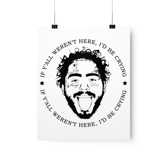 Post Malone If Yall Werent Here Id Be Crying Art Satin Silky Poster for Home Decor