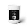 Albert Einstein Education Quotes White Ceramic Mug 15oz With BPA Free