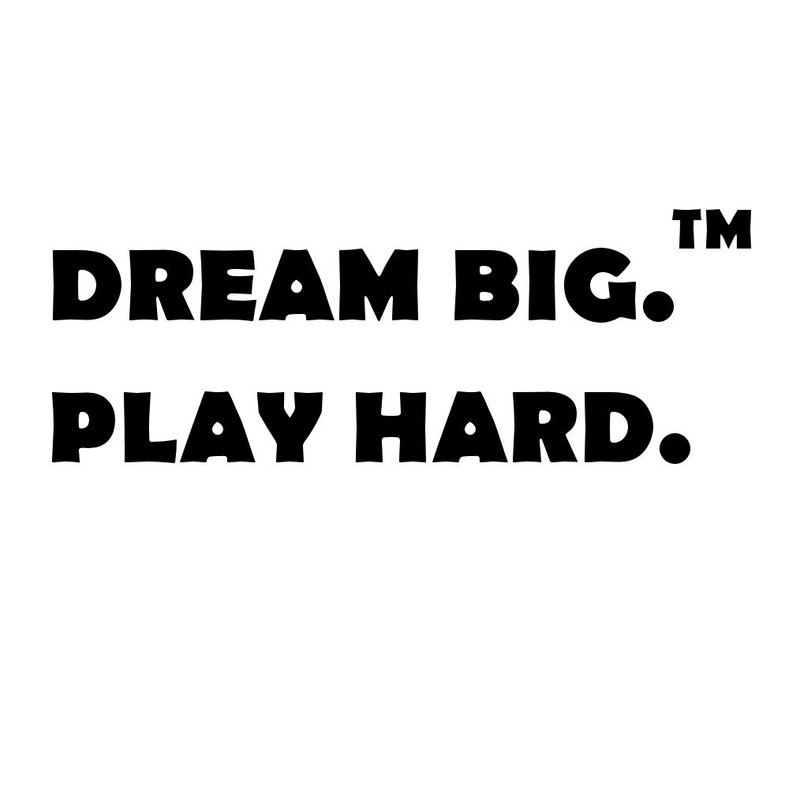 BECAUSE KIDS DREAM BIG AND PLAY HARD.