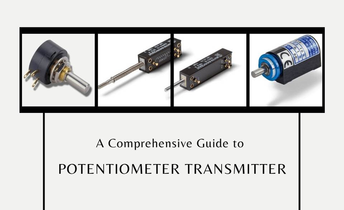 A Comprehensive Guide to Potentiometer Transmitter