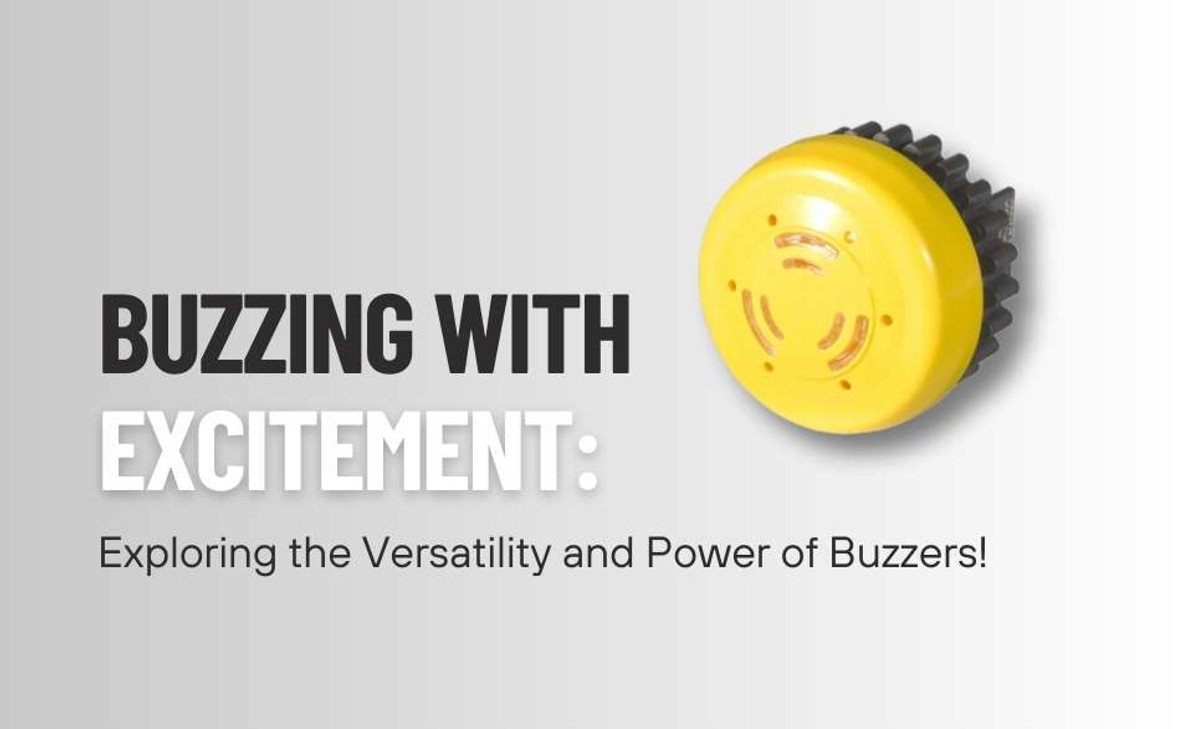 Buzzing with Excitement: Exploring the Versatility and Power of Buzzers!