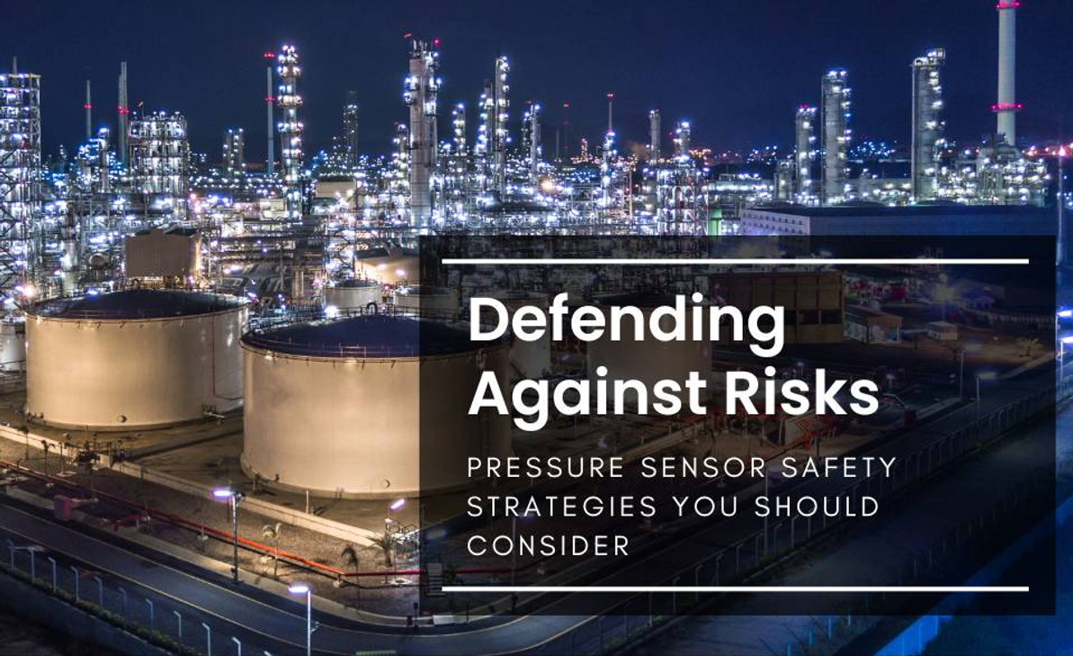 Defending Against Risks: Pressure Sensor Safety Strategies You Should Consider Part 2