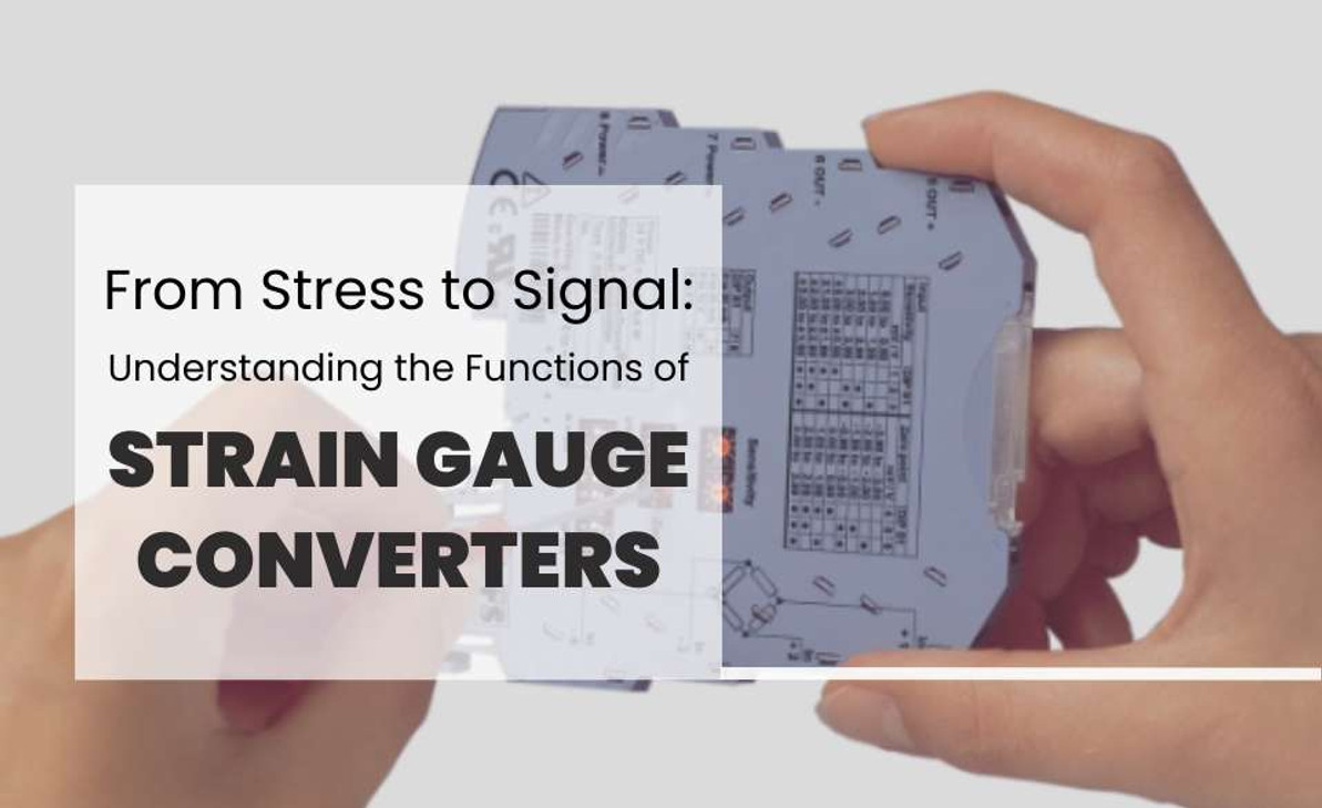 From Stress to Signal: Understanding the Functions of Strain Gauge Converters