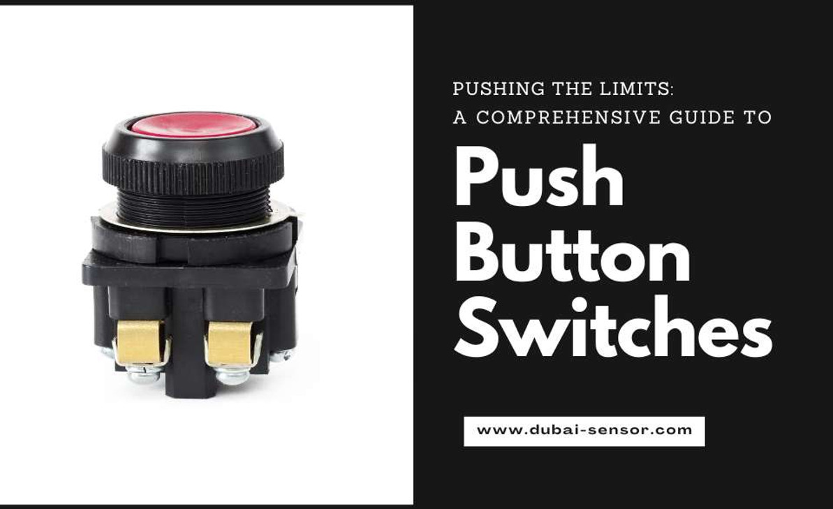 Pushing the Limits: A Comprehensive Guide to Push Button Switches