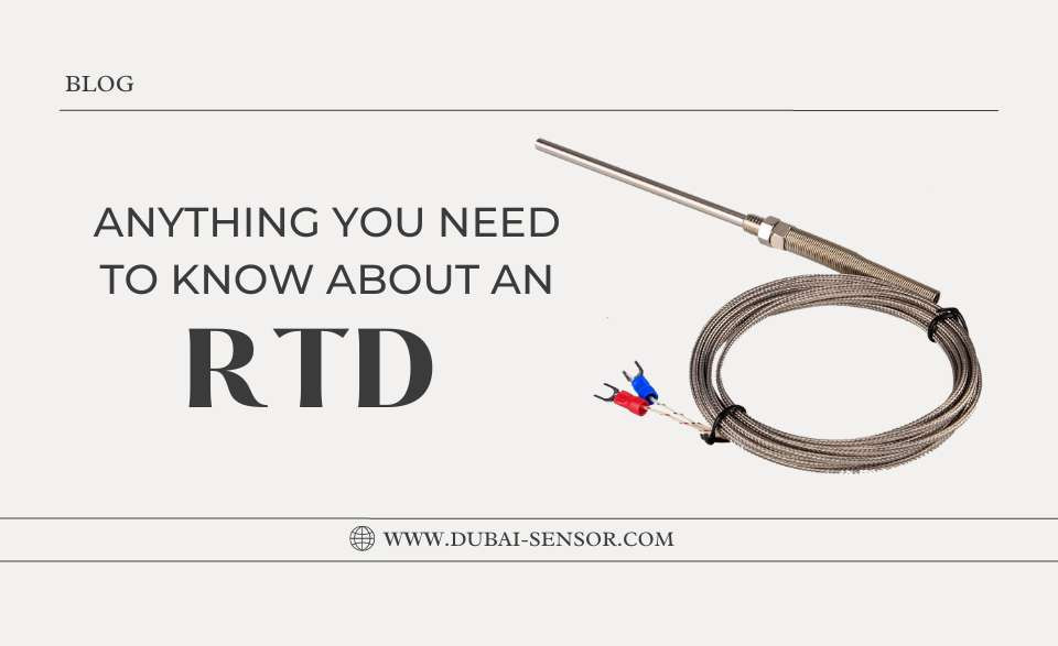 Anything You Need To Know About an RTD - Dubai Sensor