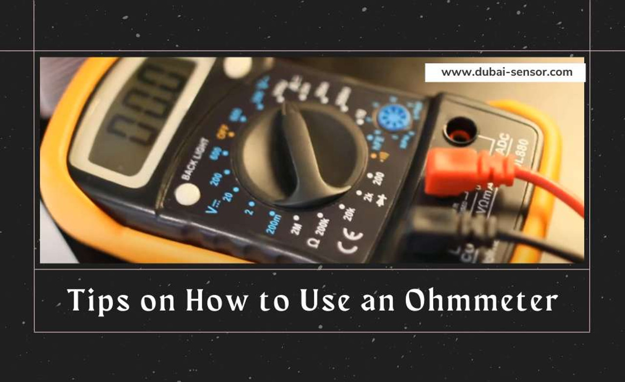 Tips on How to Use an Ohmmeter Dubai Sensor