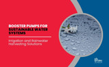 Booster Pumps for Sustainable Water Systems: Irrigation and Rainwater Harvesting Solutions