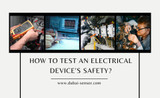 How to Test an Electrical Device's Safety?