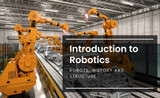 Introduction to Robotics: Robots, History and Structure