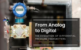 From Analog to Digital: The Evolution of Differential Pressure Transmitters