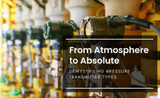 From Atmosphere to Absolute: Demystifying Pressure Transmitter Types