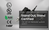 Stand Out, Stand Certified: The Art of Pressure Sensor Safety