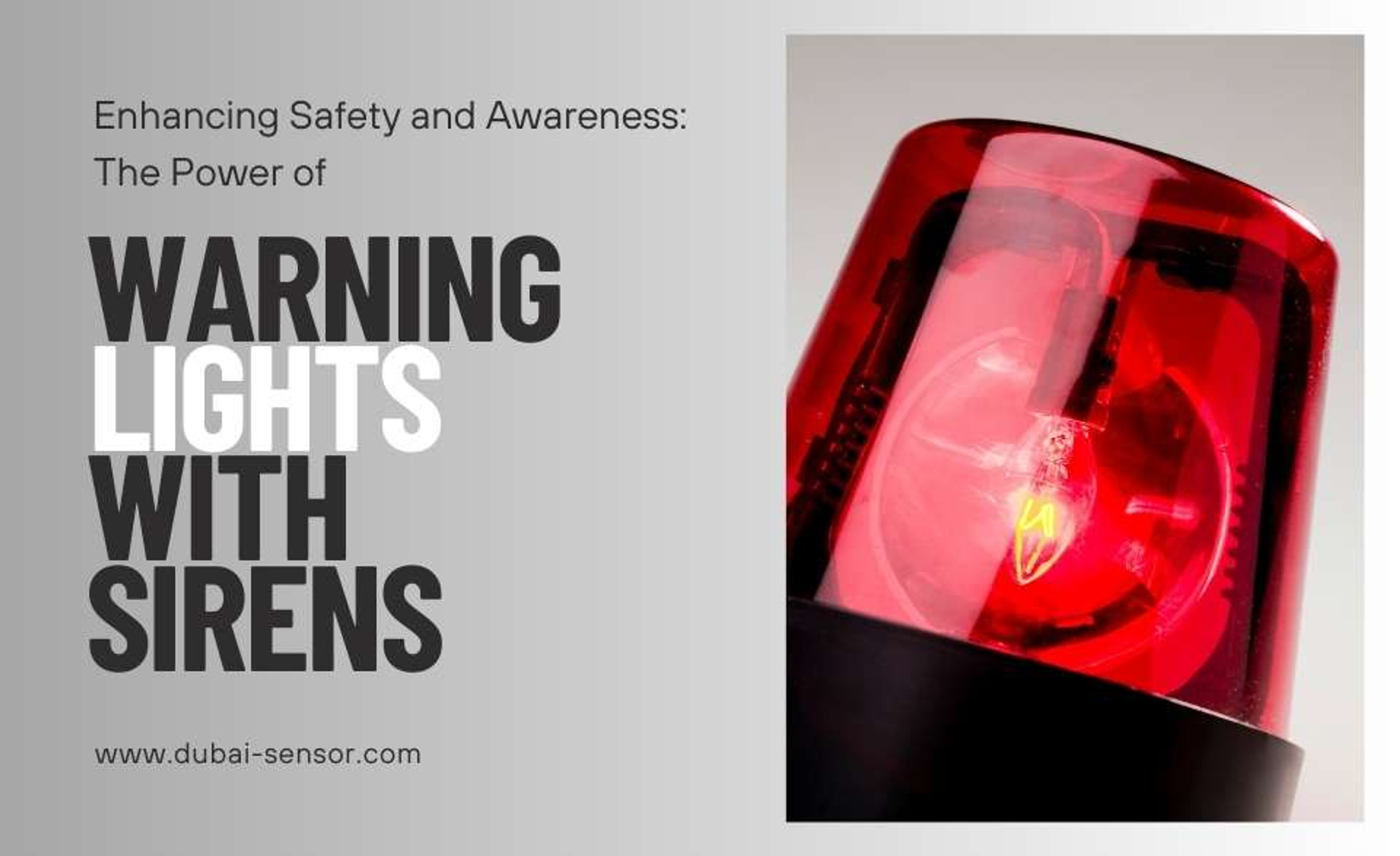 Enhancing Safety and Awareness The Power of Warning Lights with Sirens Dubai Sensor