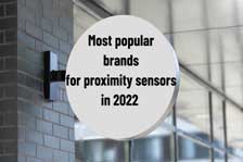 Most popular brands for proximity sensors in 2022