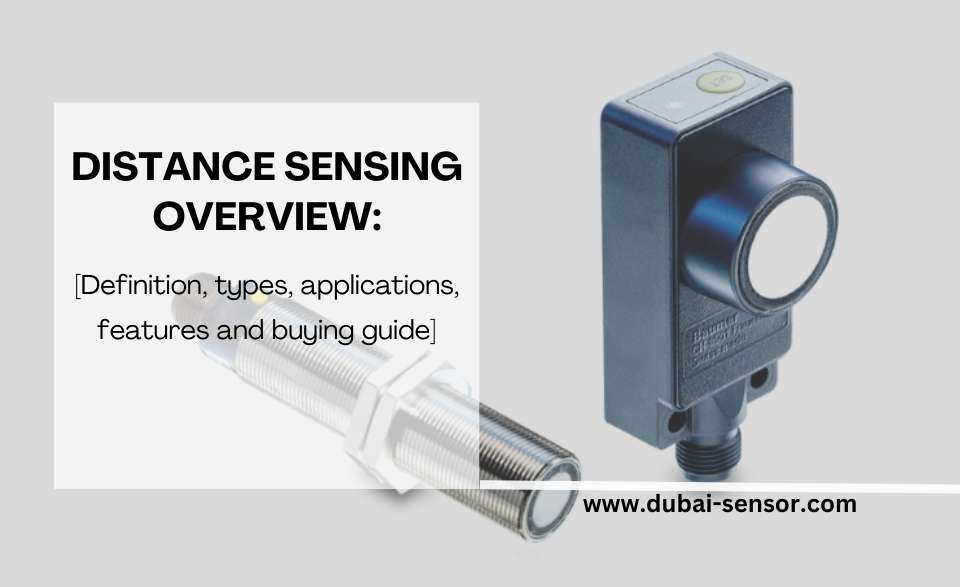 Distance Sensing Overview [Definition, Types, Applications, Features