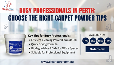Busy Professionals in Perth: Choose the Right Carpet Powder Tips