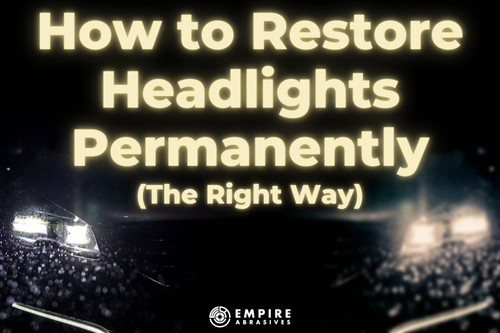 How to Restore Headlights Permanently (The Right Way)