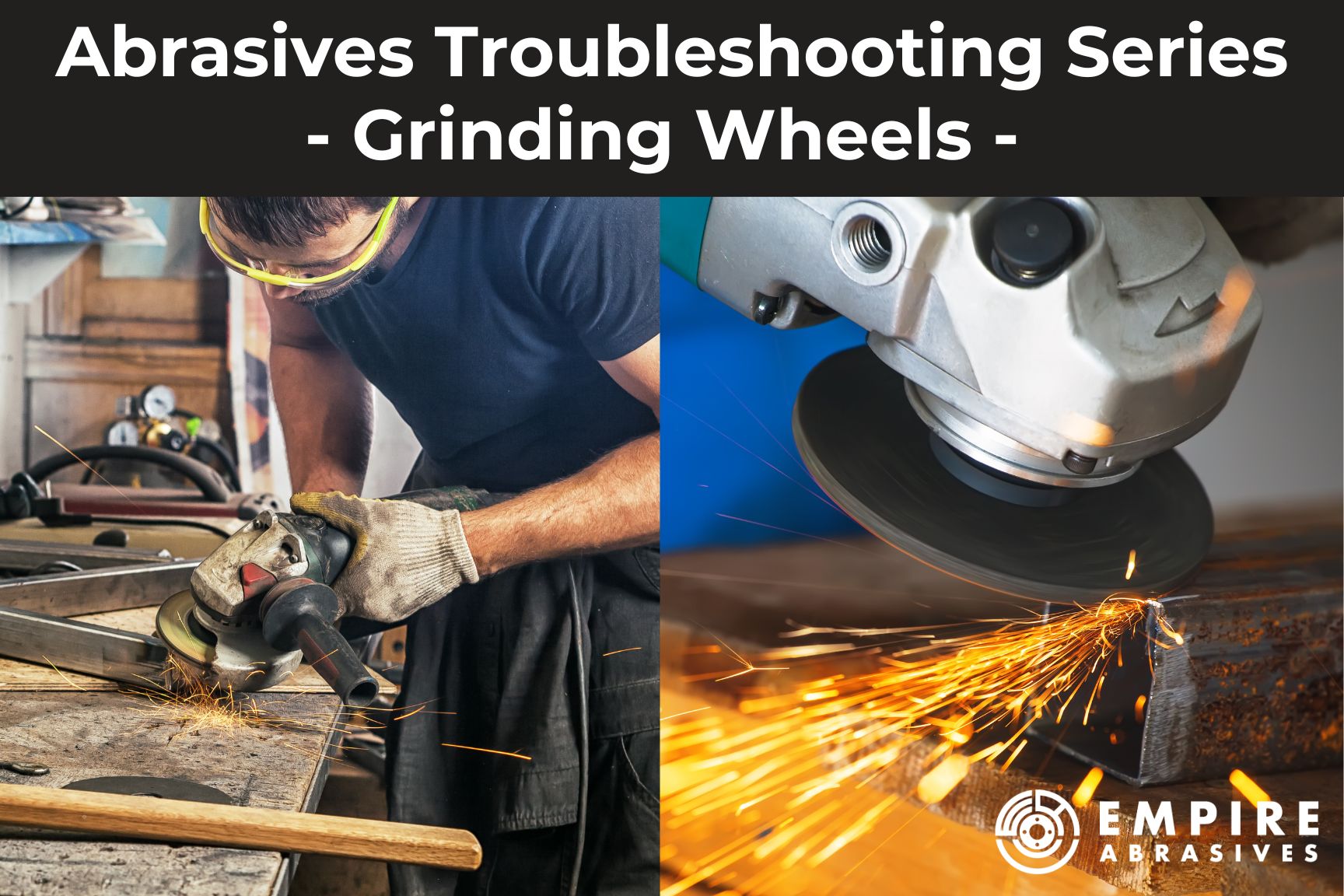 Troubleshooting Common Abrasive Tool Issues Grinding Wheels for Angle