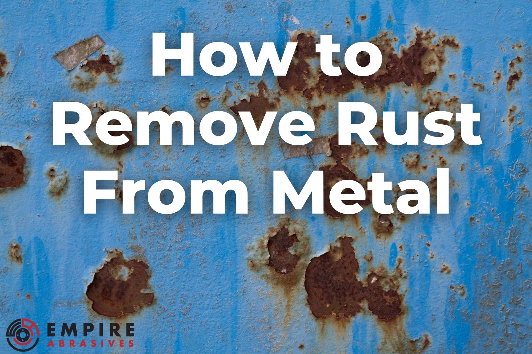 How to Remove Rust From Metal From Natural DIY to Power Tools