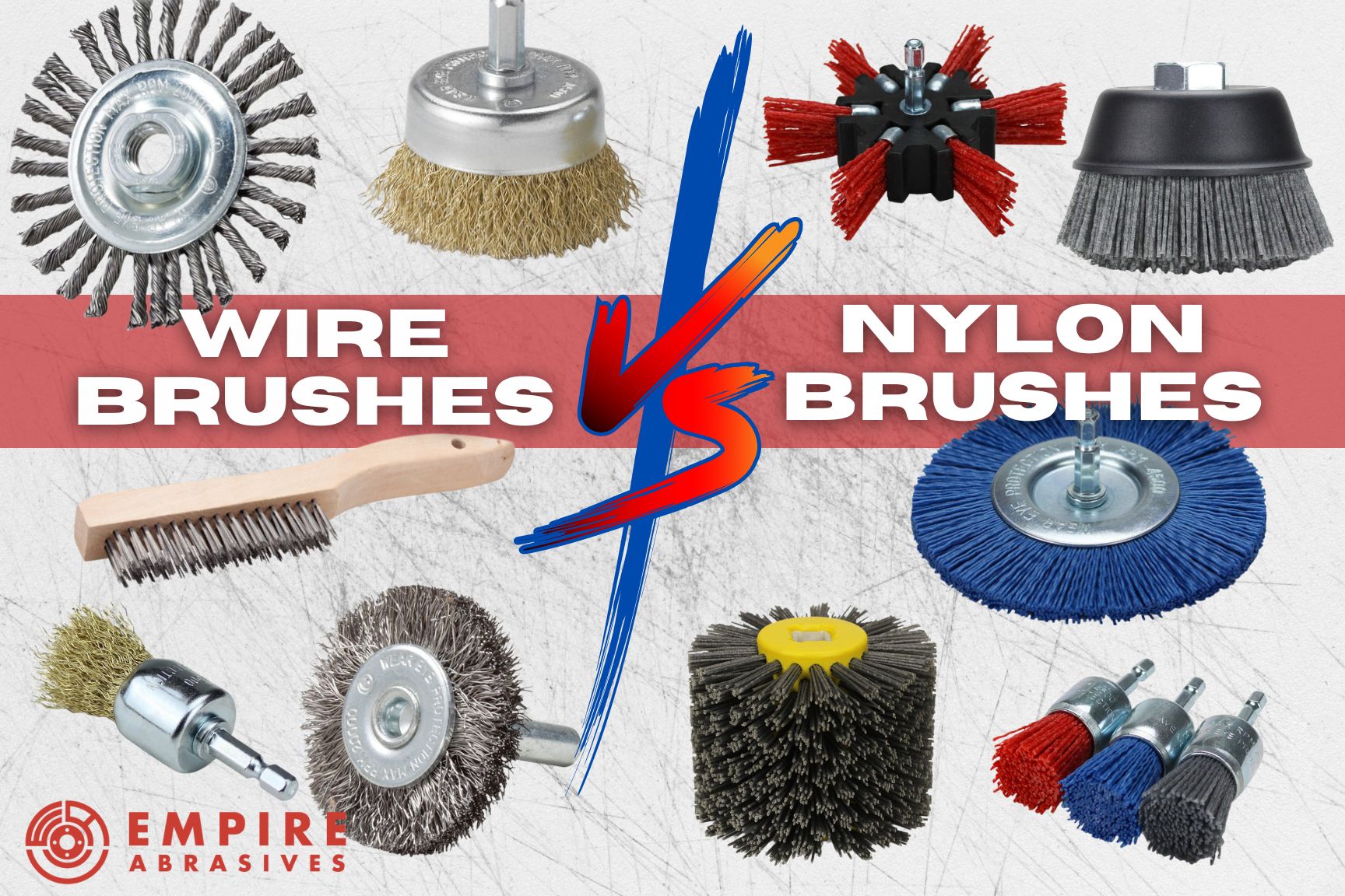 Wire Brushes vs. Nylon Abrasive Brushes What's the Difference Empire