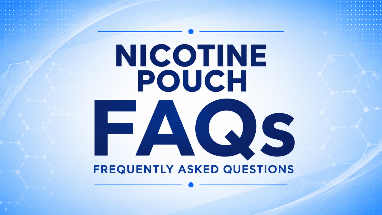 Nicotine Pouch FAQs