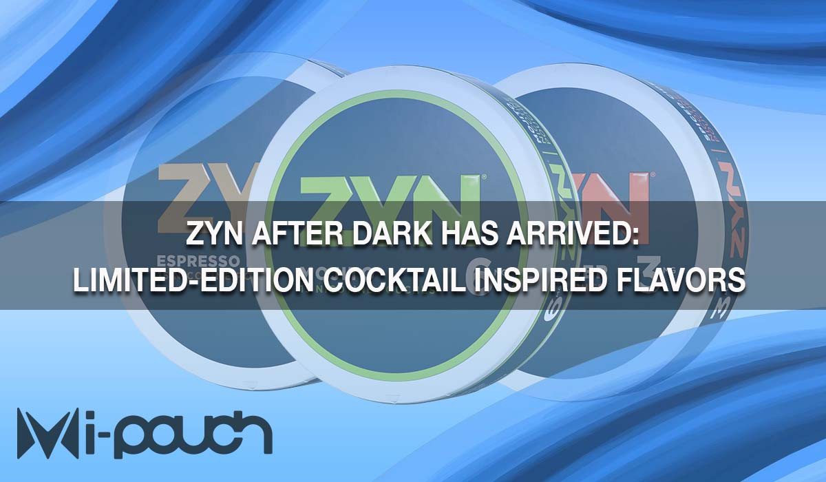 ZYN After Dark Has Arrived: Limited-Edition Cocktail Inspired Flavors