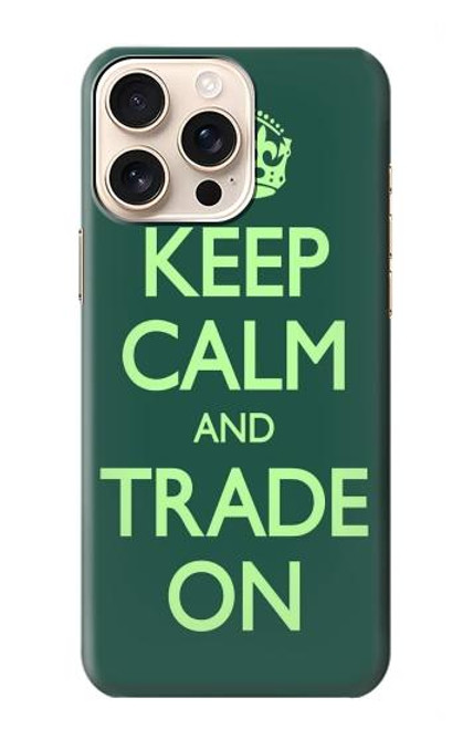 W3862 Keep Calm and Trade On Funda Carcasa Case y Caso Del Tirón Funda para iPhone 16 pro max