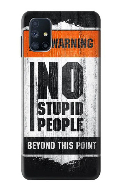 W3704 No Stupid People Funda Carcasa Case y Caso Del Tirón Funda para Samsung Galaxy M51