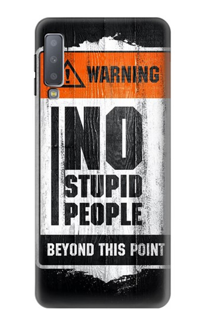 W3704 No Stupid People Funda Carcasa Case y Caso Del Tirón Funda para Samsung Galaxy A7 (2018)