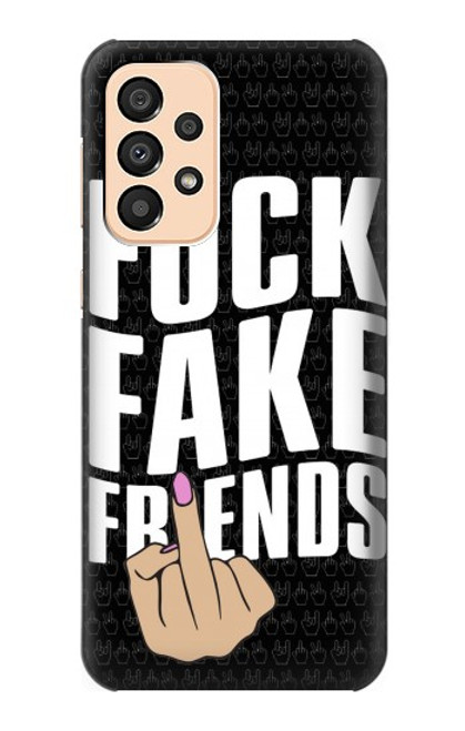 W3598 Middle Finger Fuck Fake Friend Funda Carcasa Case y Caso Del Tirón Funda para Samsung Galaxy A33 5G