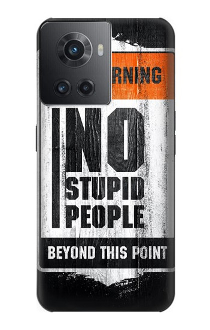 W3704 No Stupid People Funda Carcasa Case y Caso Del Tirón Funda para OnePlus Ace