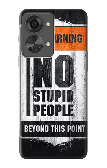 W3704 No Stupid People Funda Carcasa Case y Caso Del Tirón Funda para OnePlus Nord 2T