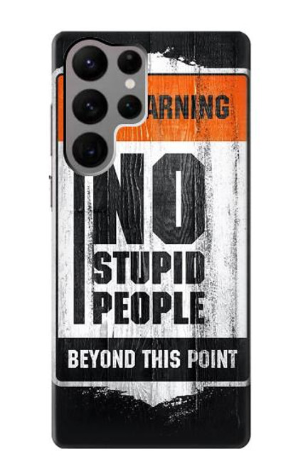 W3704 No Stupid People Funda Carcasa Case y Caso Del Tirón Funda para Samsung Galaxy S23 Ultra