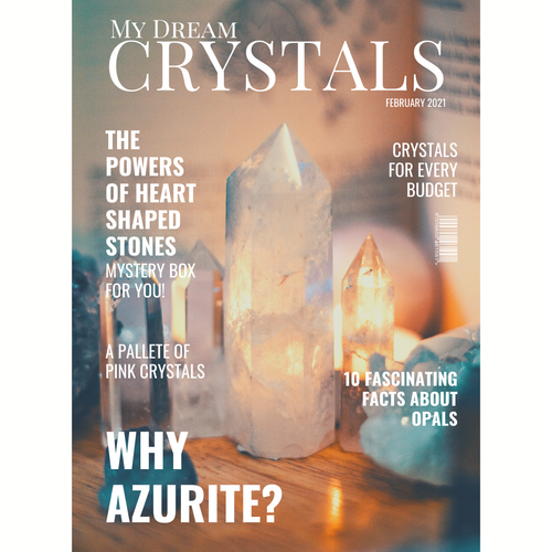 ​My Dream Crystals – February 2021 Edition