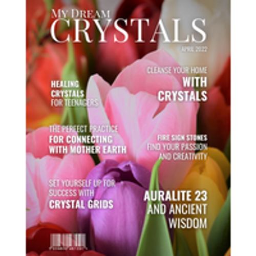 My Dream Crystals - April 2022 Edition