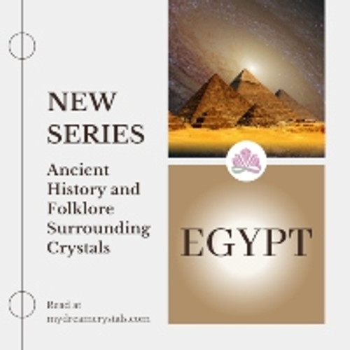 Crystal Legends and Lore: Ancient Egypt