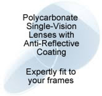 Polycarbonate Single Vision Lenses with Anti-Reflective and Scratch Coatings Polycarbonate Single Vision Lenses with Anti-Reflective and Scratch Coatings