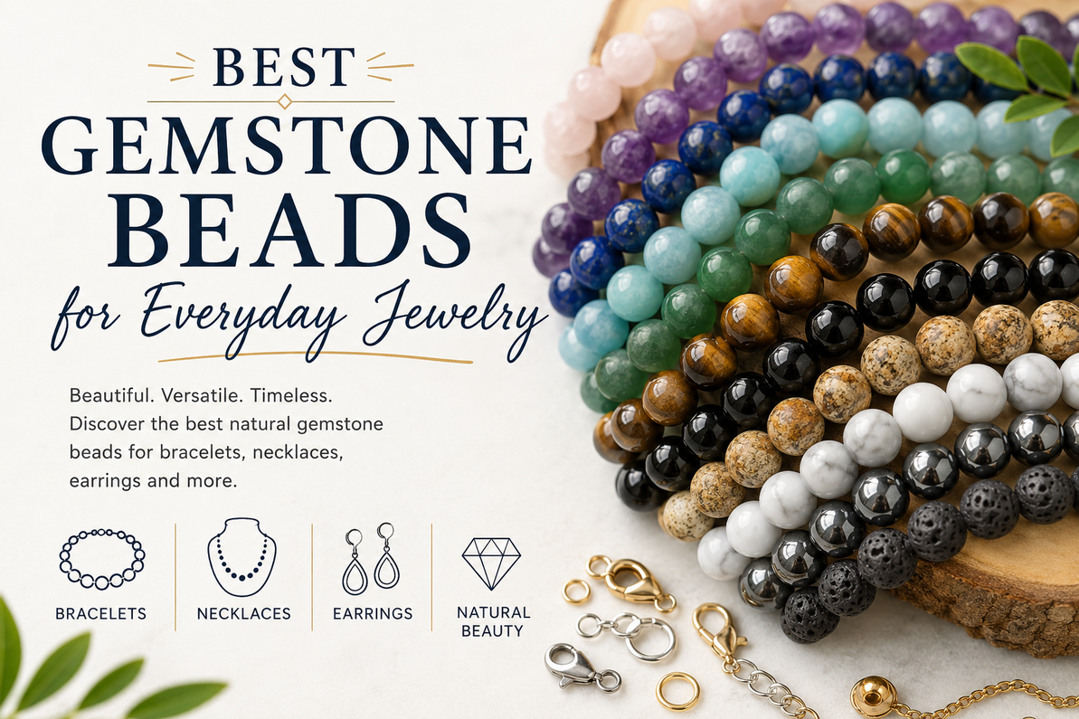 Best Gemstone Beads for Everyday Jewelry