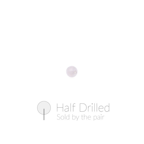 Rose Quartz Round 4mm - Half Drilled - Sold by the Pair