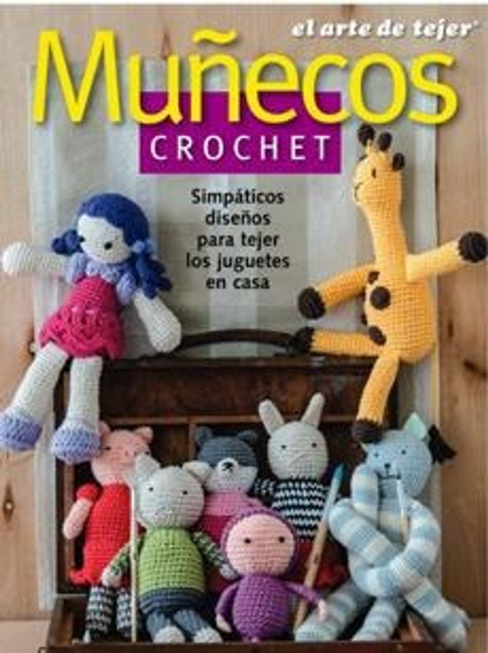 Muñecos Crochet - El Arte De Tejer - Juanpebooks