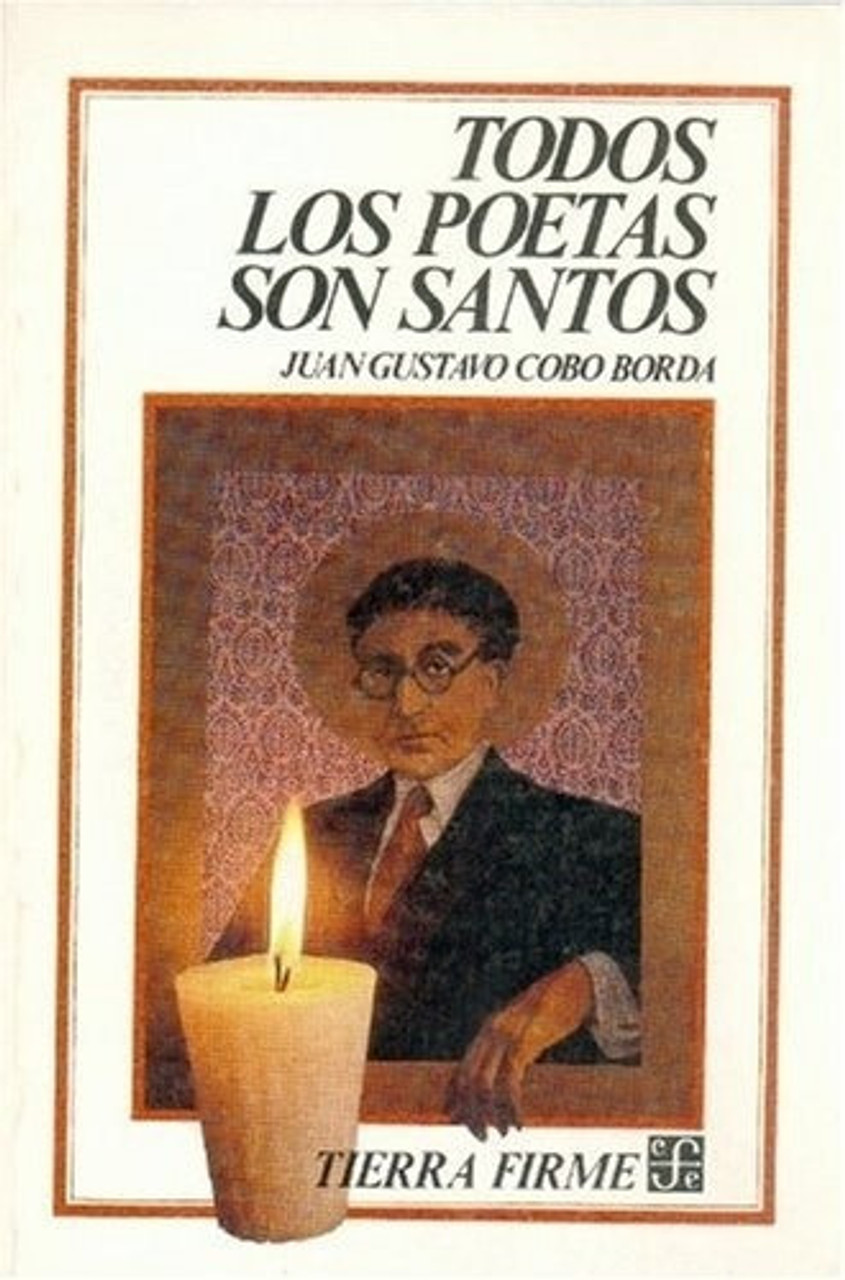 Todos Los Poetas Son Santos - Cobo Borda, Juan Gustavo - Juanpebooks