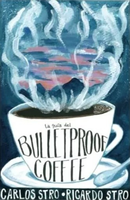 IMP - La Guia Del Bulletproof Coffee - Stro, Carlos