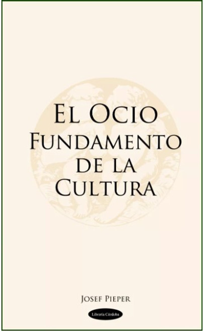 El Ocio Fundamento De La Cultura