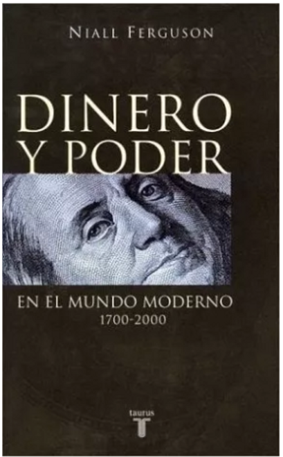 Dinero Y Poder En El Mundo Moderno 1700 2000 -- Ferguson, Nia