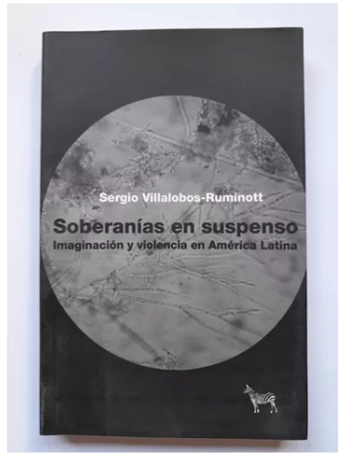 Soberanías En Suspenso Sergio Villalobos - Ruminott