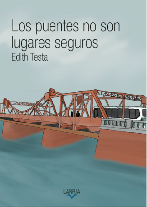 Puentes No Son Lugares Seguros, Los - Edith Testa