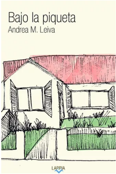 Bajo La Piqueta - Andrea M. Leiva